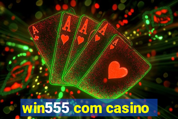 win555 com casino